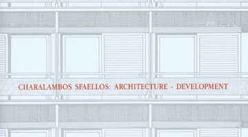 Χαράλαμπος Σφαέλλος. Αρχιτεκτονική-Ανάπτυξη 
Charalambos Sfaellos: Architecture-Development