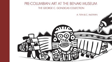 Η Προκολομβιανή τέχνη στο Μουσείο Μπενάκη. Συλλογή του Γεωργίου Κ. Γόντικα 
Pre-Columbian Art at the Benaki Museum. The George C. Gonticas Collection