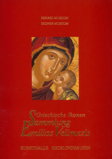 Greek Icons from the Velimezis Collection: Exhibition Catalogue
