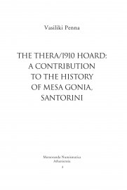 The Thera/1910 hoard: a contribution to the history of Mesa Gonia, Santorini (Ο «θησαυρός» Θήρα/1910: συμβολή στην ιστορία της Μέσα Γωνίας Σαντορίνης)