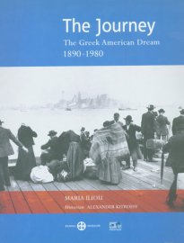The Journey. The Greek American Dream, 1890- 1980