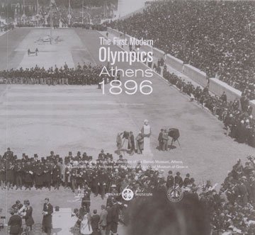The First Modern Olympics. Athens 1896 (Οι πρώτοι σύγχρονοι Ολυμπιακοί Αγώνες. Αθήνα 1896)